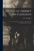 Sketch of Dabney Carr Harrison: Minister of the Gospel and Captain in the Army of the Confederate States of America