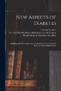 New Aspects of Diabetes: Pathology and Treatment: Lectures Delivered at the New York Post-Graduate Medical School