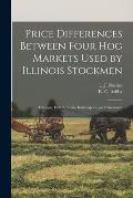Price Differences Between Four Hog Markets Used by Illinois Stockmen: Chicago, East St. Louis, Indianapolis, and Cincinnati