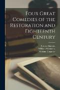 Four Great Comedies of the Restoration and Eighteenth Century