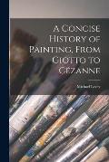 A Concise History of Painting, From Giotto to C?zanne