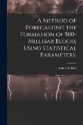 A Method of Forecasting the Formation of 500-millibar Blocks Using Statistical Parameters.