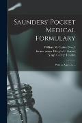 Saunders' Pocket Medical Formulary [electronic Resource]: With an Appendix ...