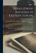 Russo-Jewish Refugees in Eastern Europe: Report on the Fourth Meeting of the Advisory Committee of the High Commissioner for Russian Refugees of the L