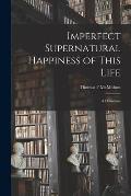 Imperfect Supernatural Happiness of This Life: a Definition