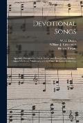 Devotional Songs: Specially Prepared for Use in Prayer and Evangelistic Meetings, Church Services, Missionary and All Other Religious Ga