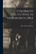 Colorado Volunteers in New Mexico, 1862; 1962