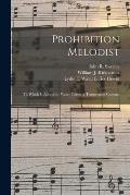 Prohibition Melodist: to Which is Added the Water Fairies (a Temperance Cantata)