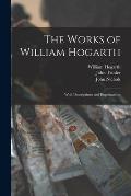 The Works of William Hogarth: With Descriptions and Explanations
