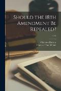 Should the 18th Amendment Be Repealed?; 1596