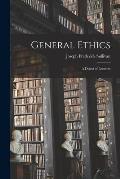 General Ethics: a Digest of Lectures