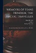 Memoirs of Hans Hendrik, the Arctic Traveller: Serving Under Kane, Hayes, Hall and Nares, 1853-1876