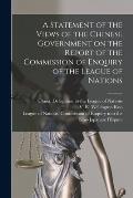 A Statement of the Views of the Chinese Government on the Report of the Commission of Enquiry of the League of Nations