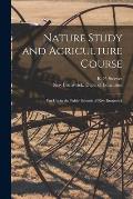 Nature Study and Agriculture Course [microform]: for Use in the Public Schools of New Brunswick