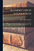 Illinois Labor Legislation: [address Given at the Fourth Central Labor Union Conference, December 12, 1952, at Robert Allerton Park, Monticello, I