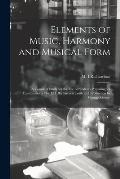 Elements of Music, Harmony and Musical Form: a Course of Study for the Use of Students Preparing for Examinations / by M.I. Richardson; With an Introd