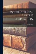International Labour Legislation [microform]