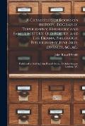 A Catalogue of Books on History, Biography, Topography, Heraldry and Family History, Old Poetry, and the Drama, Philology, Bibliography, Fine Arts, Di