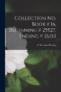 Collection No. Book # 16, Beginning # 25527, Ending # 26153
