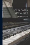 John Bates McLaurin: a Biography