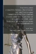 Statutes and Constitutional Provisions of the States and Territories of the United States and the Statutes of England, on Libel and Slander, With Sugg