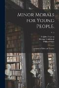 Minor Morals for Young People.: Illustrated in Tales and Travels.; v. 3