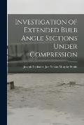 Investigation of Extended Bulb Angle Sections Under Compression