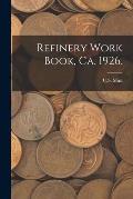 Refinery Work Book, Ca. 1926.