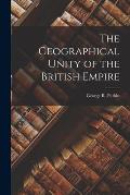 The Geographical Unity of the British Empire [microform]