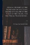 Annual Report of the Secretary of the State Board of Health of the State of Michigan, for the Fiscal Year Ending..; 1906