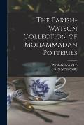 The Parish-Watson Collection of Mohammadan Potteries