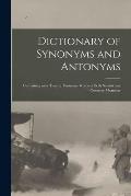 Dictionary of Synonyms and Antonyms: Containing Over Twenty Thousand Words of Both Similar and Contrary Meanings