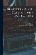The Modern Baker, Confectioner and Caterer: a Practical and Scientific Work for the Baking and Allied Trades; v.1