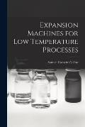 Expansion Machines for Low Temperature Processes