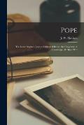 Pope: the Leslie Stephen Lecture Delivered Before the University of Cambridge, 10 May 1919