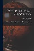 Lovell's General Geography [microform]: for the Use of Schools, With Numerous Maps, Illustrations, and Brief Tabular Views