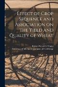 Effect of Crop Sequence and Association on the Yield and Quality of Wheat