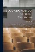 Education and a Radical Humanism; Notes Toward a Theory of the Educational Crisis