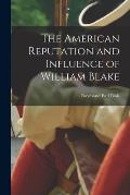 The American Reputation and Influence of William Blake