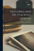Nestorius and His Teaching: a Fresh Examination of the Evidence