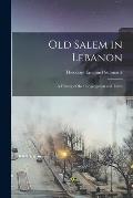 Old Salem in Lebanon: a History of the Congregation and Town
