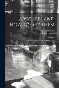 Large Fees and How to Get Them: a Book for the Private Use of Physicians