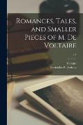 Romances, Tales, and Smaller Pieces of M. De Voltaire; v.1