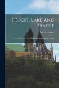 Forest, Lake and Prairie [microform]: Twenty Years of Frontier Life in Western Canada 1842-62