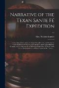 Narrative of the Texan Sante F? Expedition: Comprising a Description of a Tour Through Texas, and Across the Great Southwestern Prairies, the Camanche
