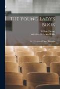 The Young Lady's Book: or, Principles of Female Education