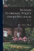 Russian Economic Policy Under Nicholas I. --