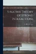 S-matrix Theory of Strong Interactions