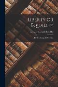 Liberty or Equality; the Challenge of Our Time