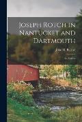 Joseph Rotch in Nantucket and Dartmouth: an Address